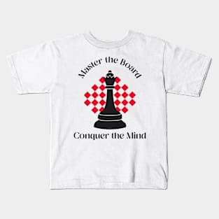 Master the Board, Conquer the Mind Chess Kids T-Shirt